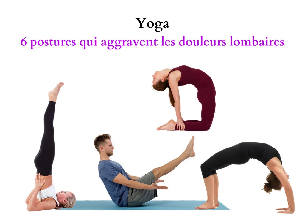 6 postures de yoga qui aggravent les douleurs lombaires