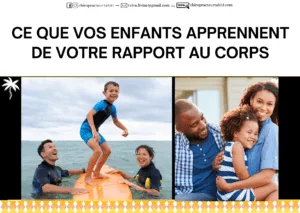 Ce que vos enfants apprennent de votre rapport au corps les guidera toute leur vie, chiropraxie, l'allié d'un corps en bonne santé